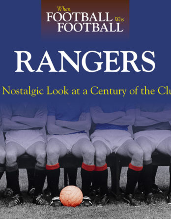 When Football Was Football: Rangers